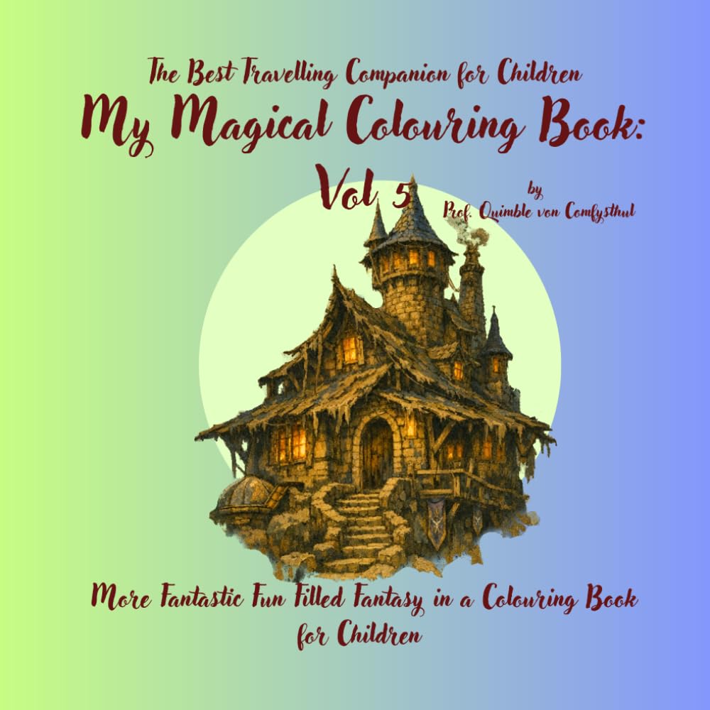 My Magical Colouring Book Vol 5: The Best Travelling Companion for Children (My Magical Colouring Books Collection)