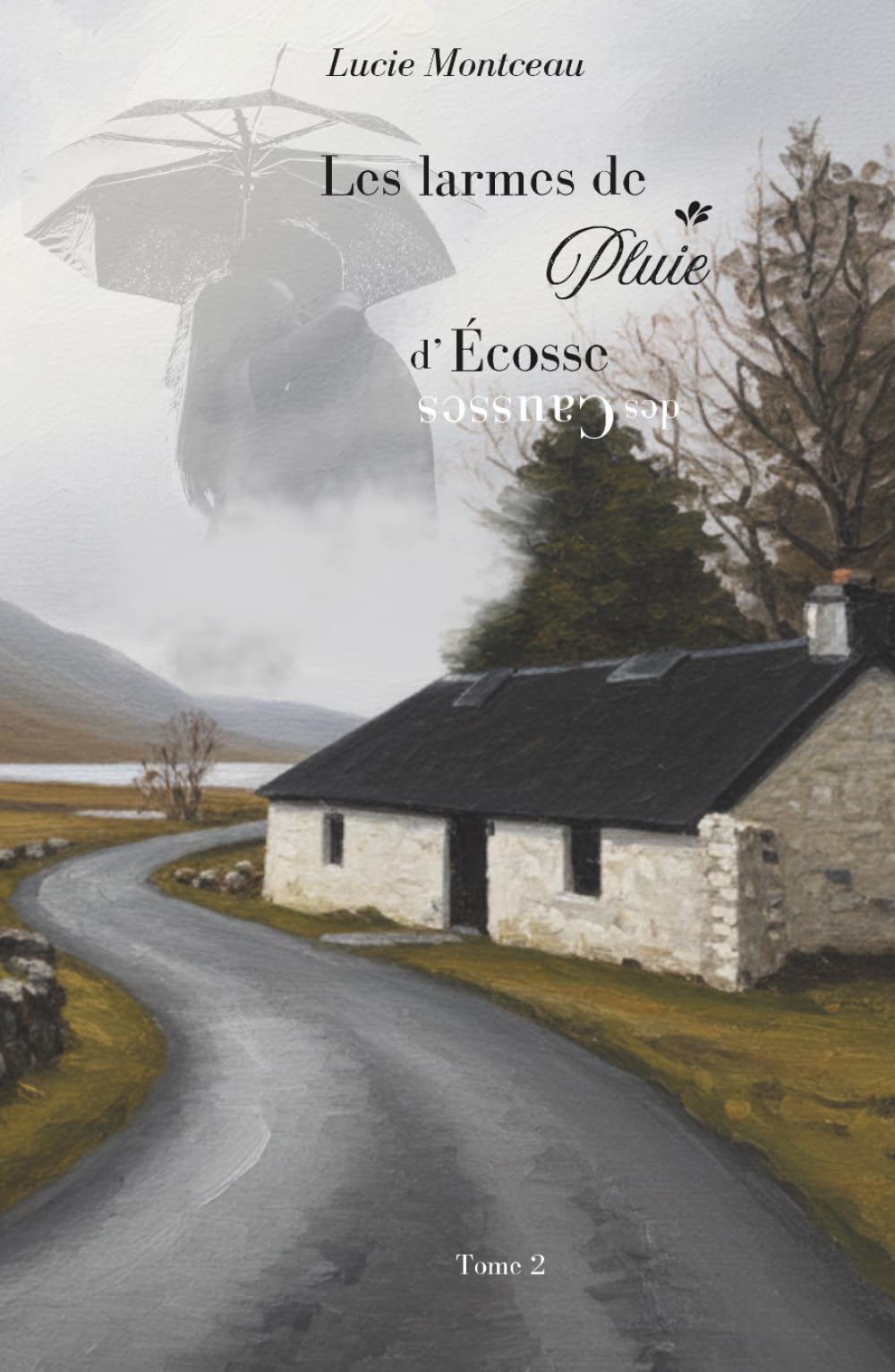 Les larmes de pluie d'Ecosse - des Causses: Une saga familiale entre héritage cévenol et brumes écossaises - Tome 2 (La saga d'Antoine et Faustine - ... entre héritage cévenol et brumes écossaises)