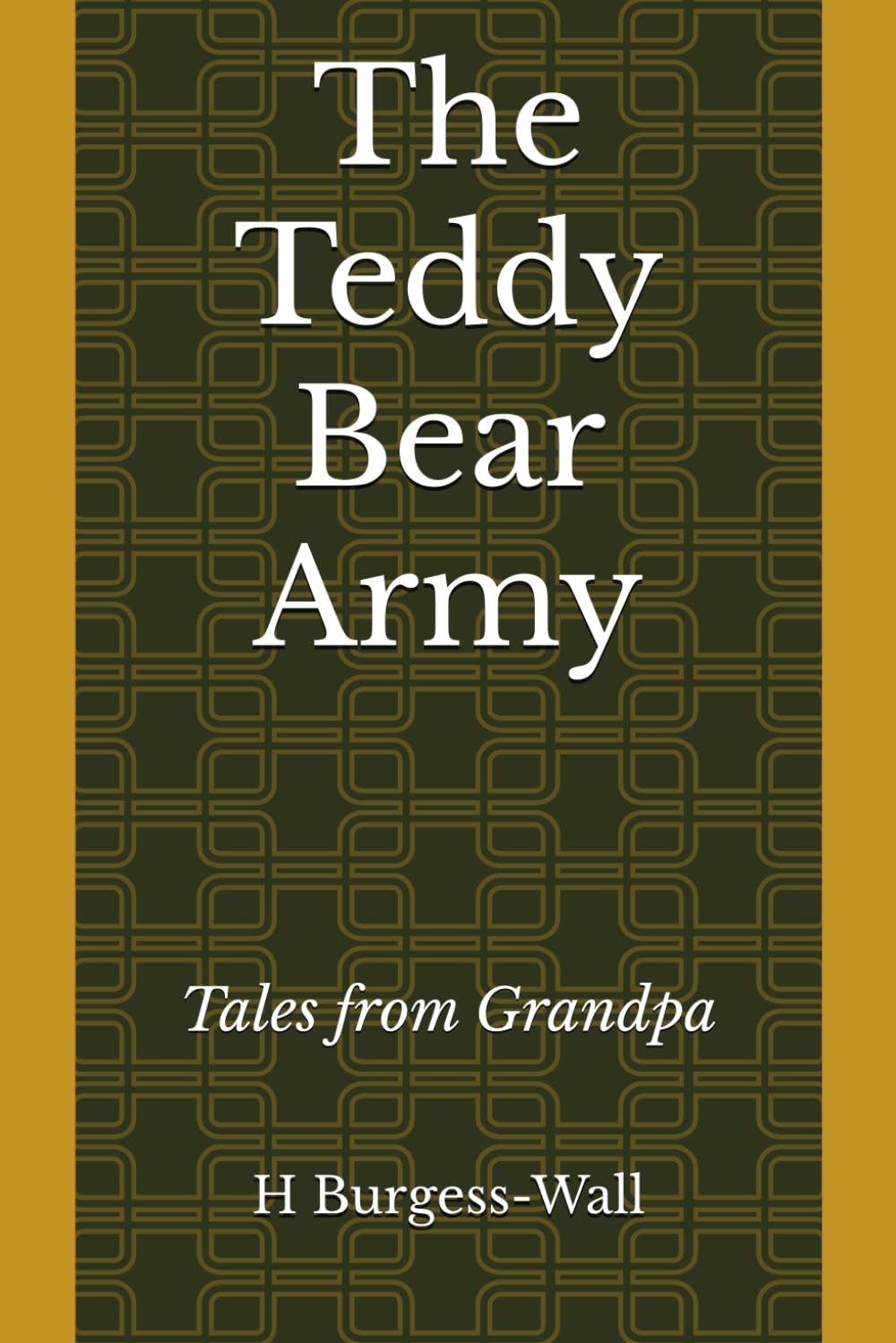 The Teddy Bear Army: Tales from Grandpa