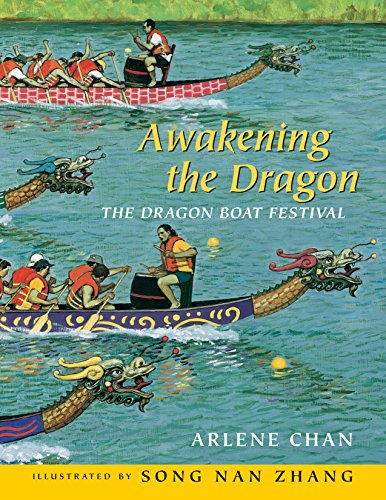 Awakening the Dragon: The Dragon Boat Festival Awakening the Dragon: The Dragon Boat Festival