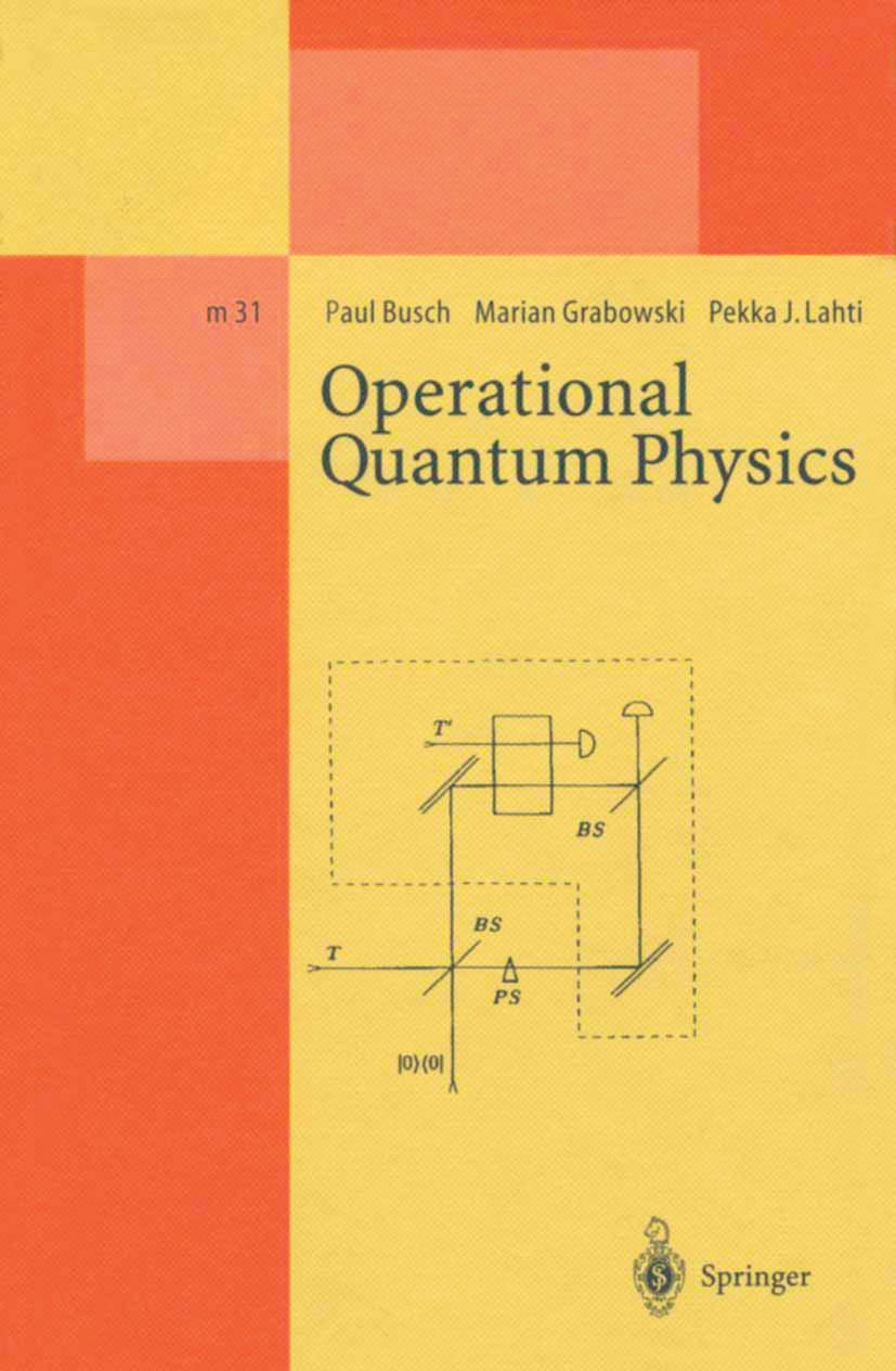Operational Quantum Physics: 31 (Lecture Notes in Physics Monographs, 31)