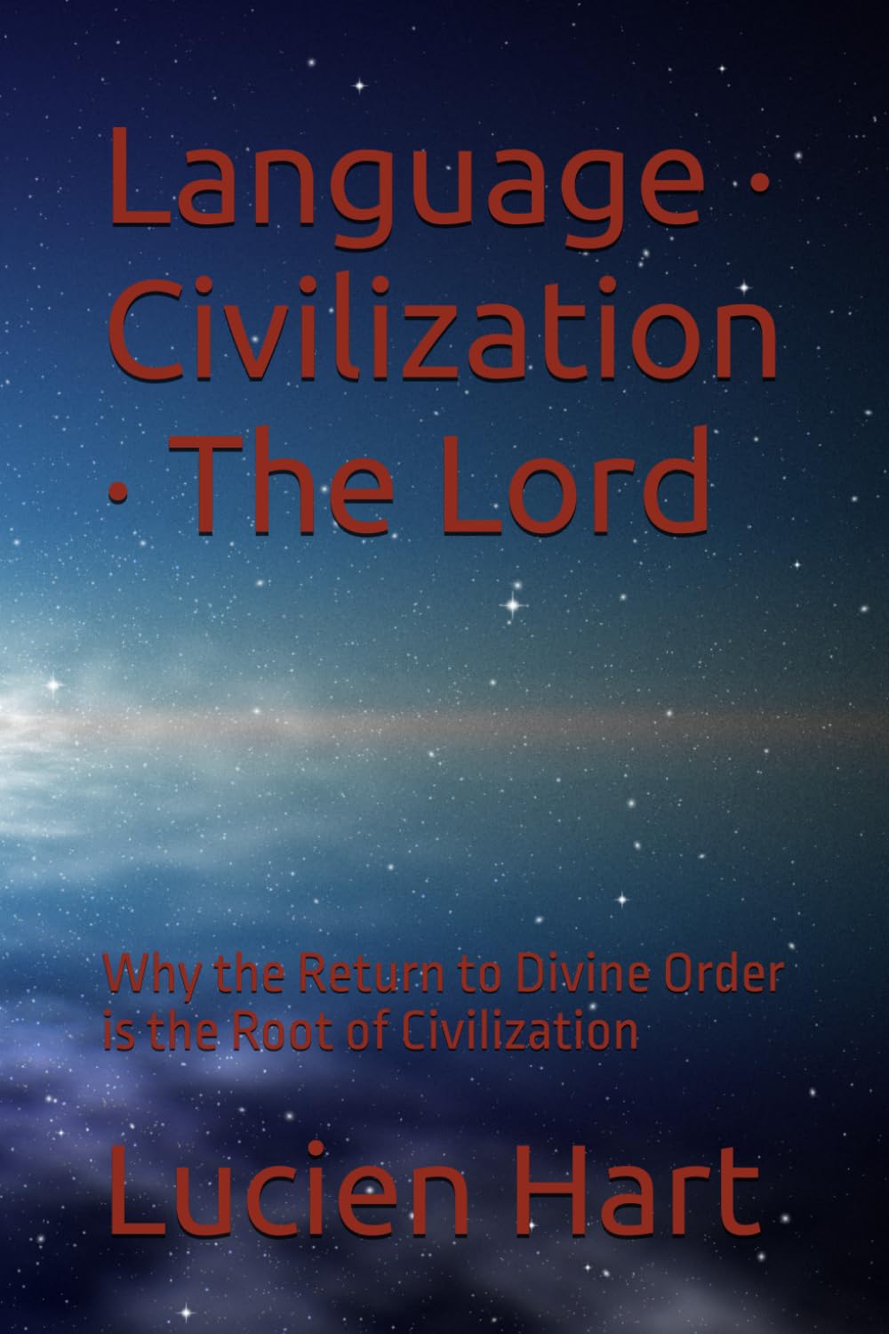 Language · Civilization · The Lord: Why the Return to Divine Order is the Root of Civilization