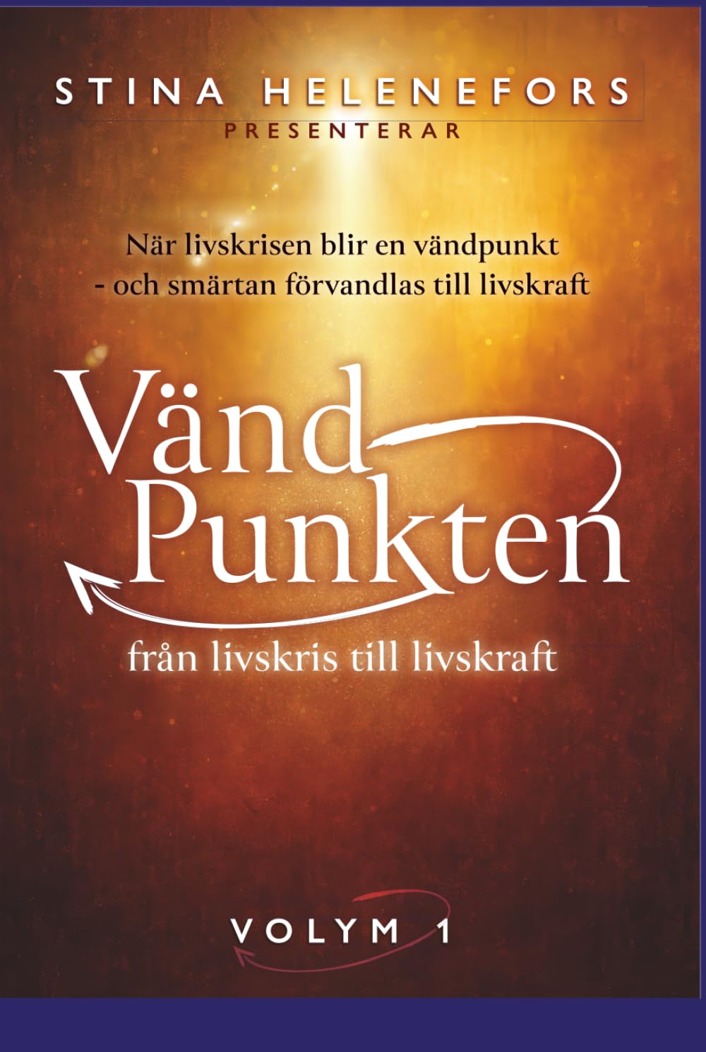 Vändpunkten - från livskris till livskraft, volym 1