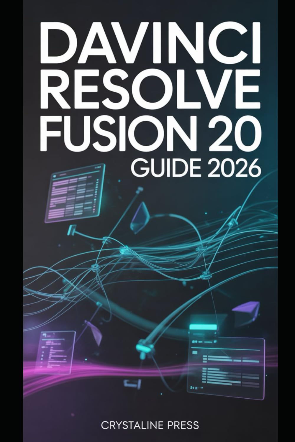 DaVinci Resolve Fusion 20 Guide 2026: From Basics to Advanced Compositing, Motion Graphics, and AI-Assisted VFX