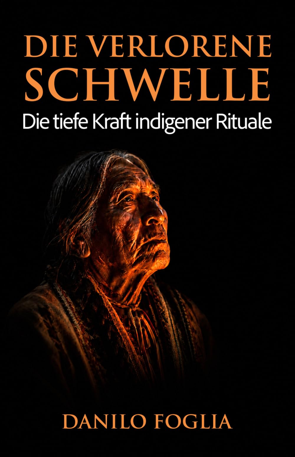 Die verlorene Schwelle: Die tiefe Kraft indigener Rituale