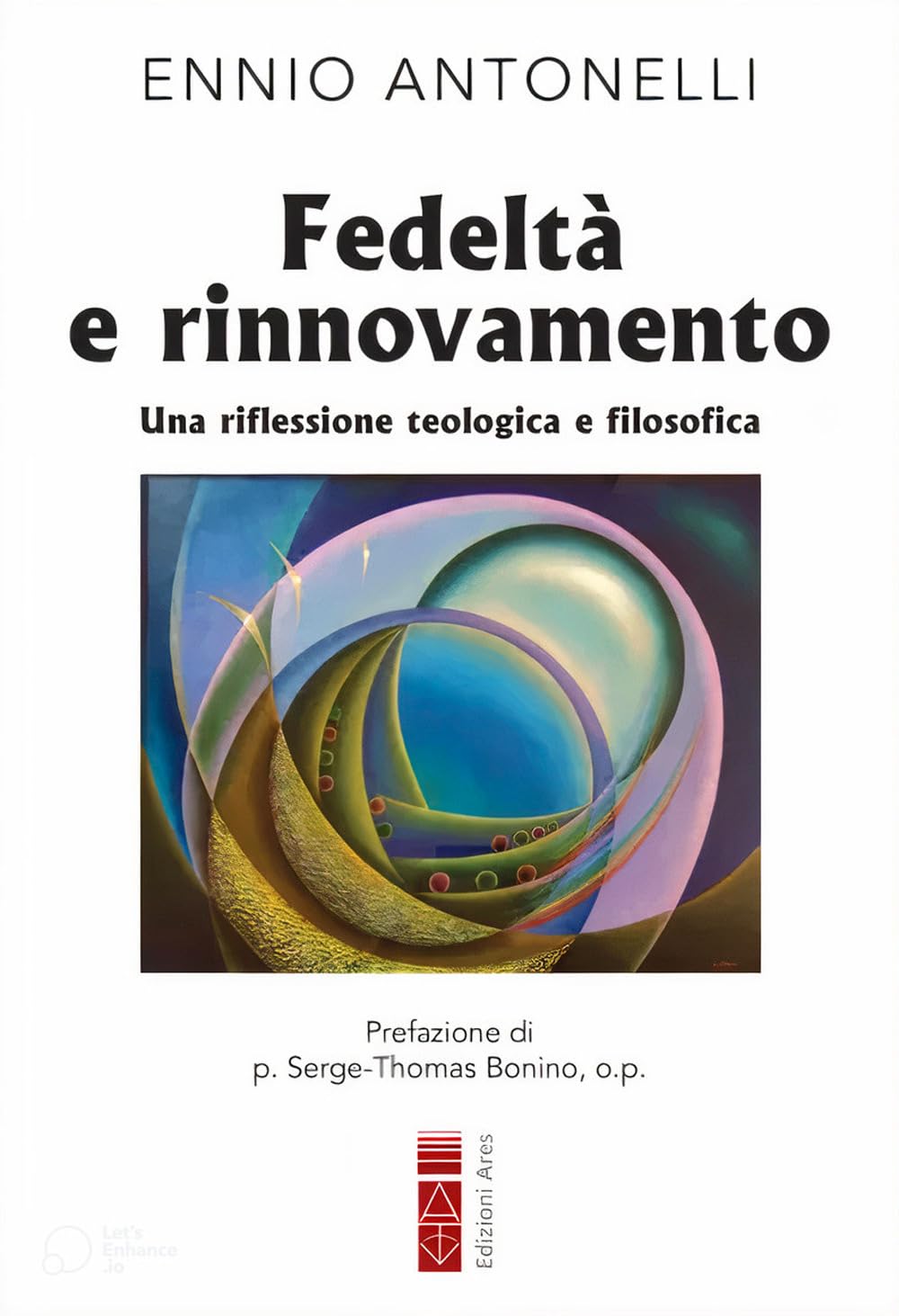 Fedeltà E Rinnovamento. Una Riflessione Teologica E Filosofica - 4