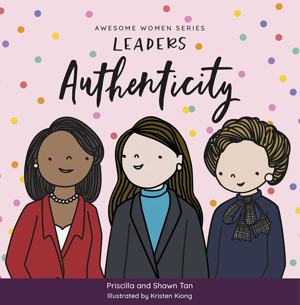 Awesome Women Series: Leaders Authenticity by Priscilla Tan (Board book)
