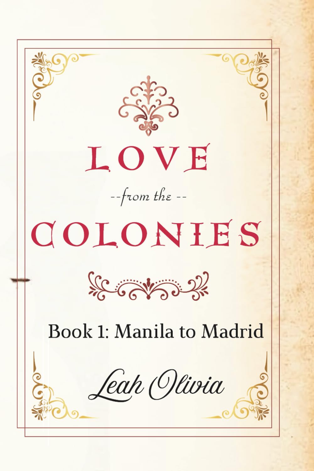 Love From the Colonies: Book 1: Manila to Madrid