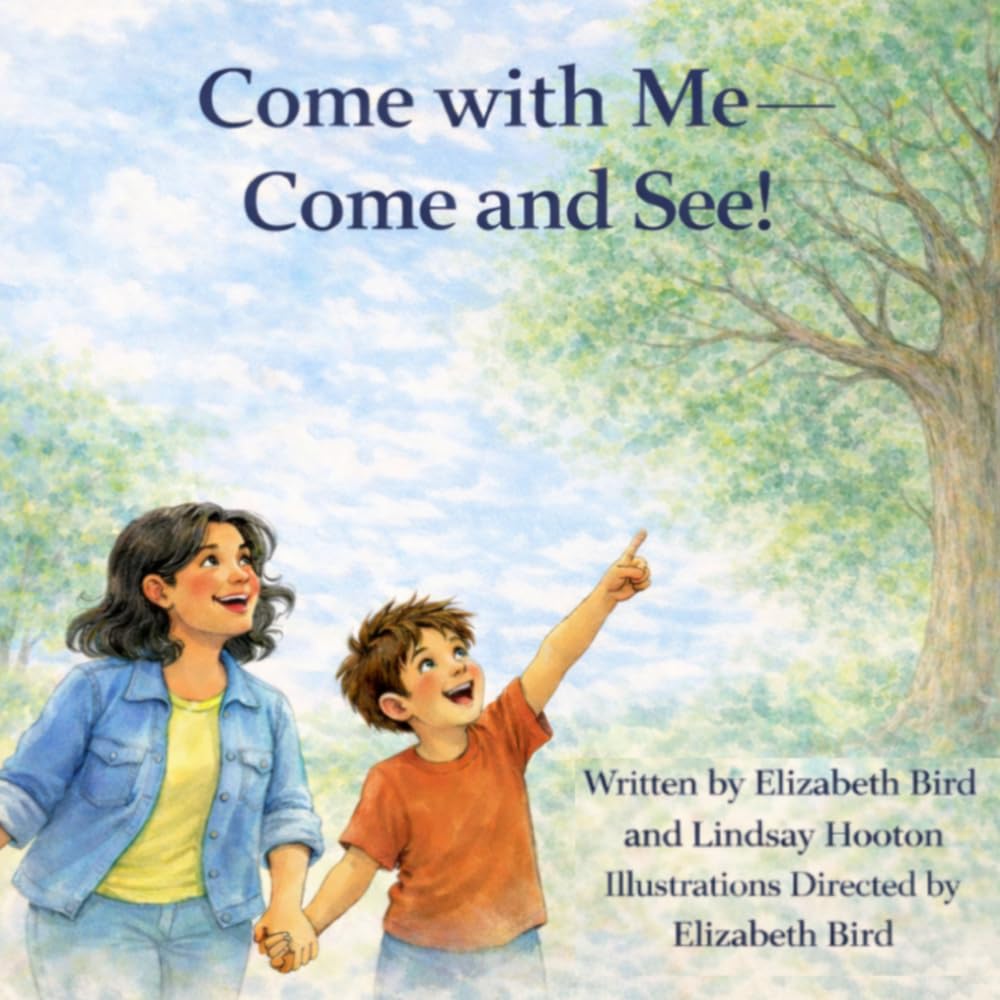 Come With Me--Come and See! (Beth’s Books: Gentle Stories for Young Readers)