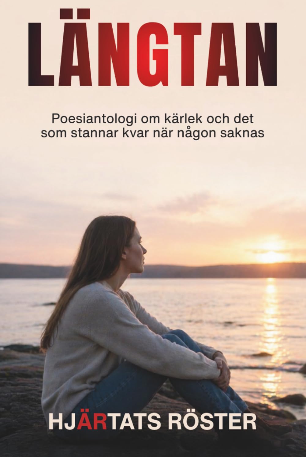 Längtan: Poesiantologi om kärlek och det som stannar kvar när någon saknas (HJÄRTATS RÖSTER)