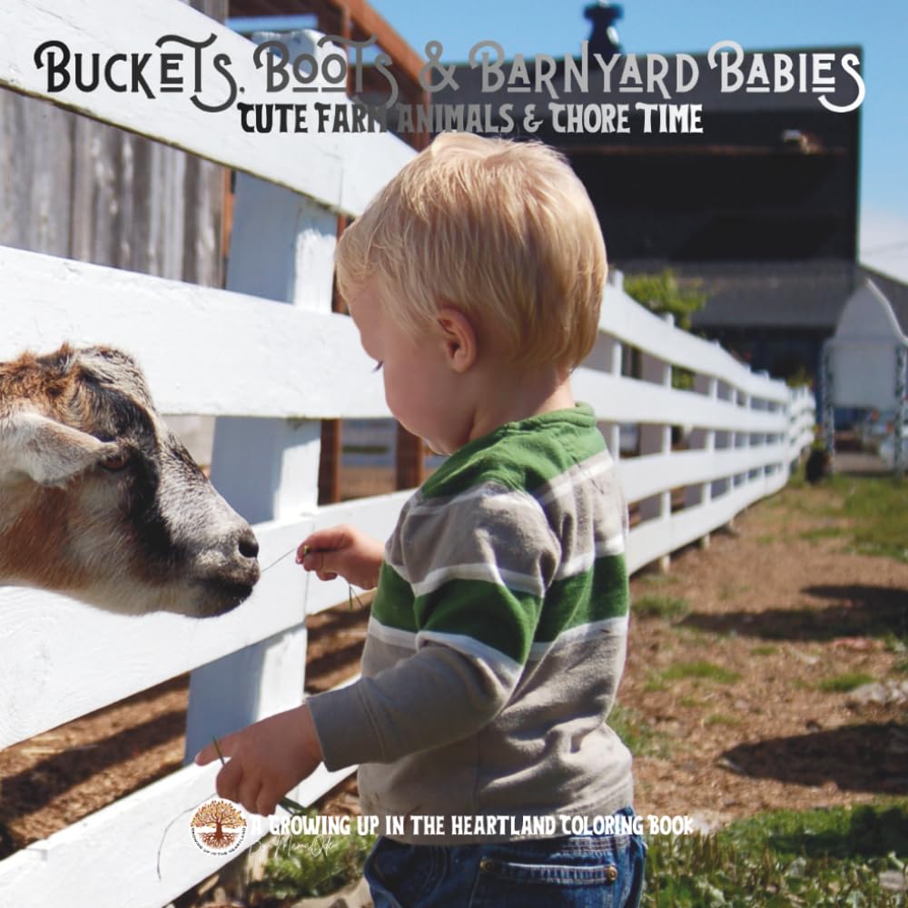 Buckets, Boots & Barnyard Babies: Cute Farm Animals & Chore Time (Growing Up in the Heartland)