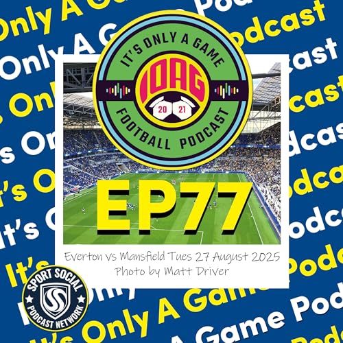 『EP77: Rochdale's start to the season, Everton 2-0 Mansfield review and FPL Recap』のカバーアート