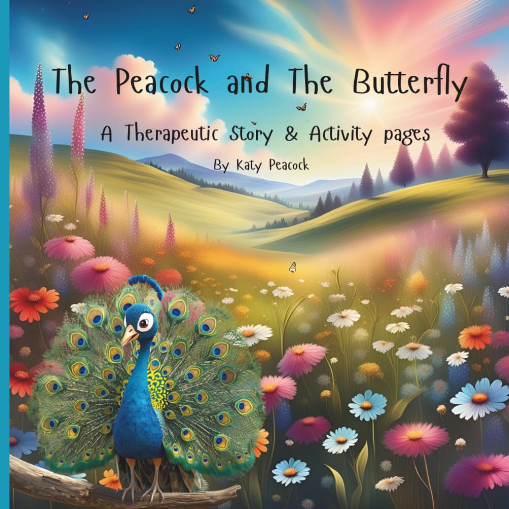 The Peacock and The Butterfly: A Therapeutic Story and therapeutic activity sheets for children