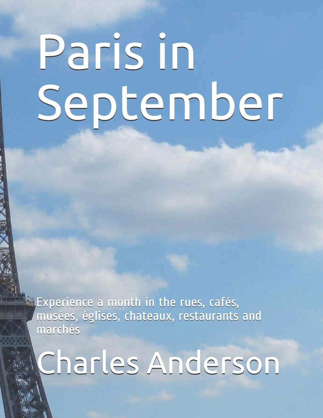 Paris in September: Experience a month in the rues, cafés, musées, égl
