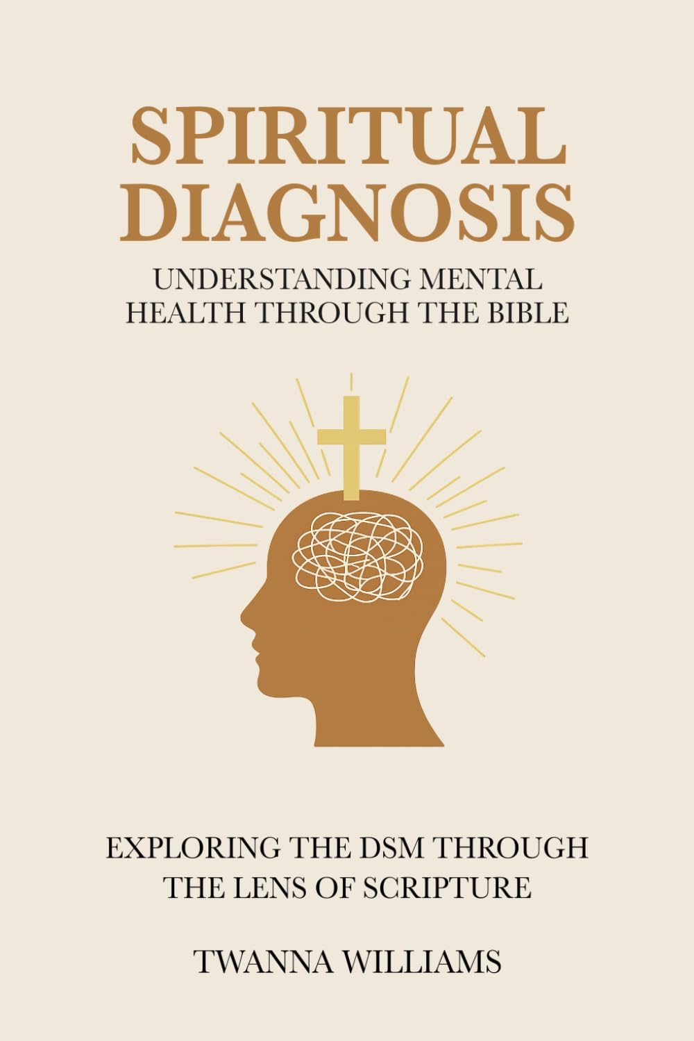 Spiritual Diagnosis: Understanding Mental and Emotional Health Through a Biblical Lens