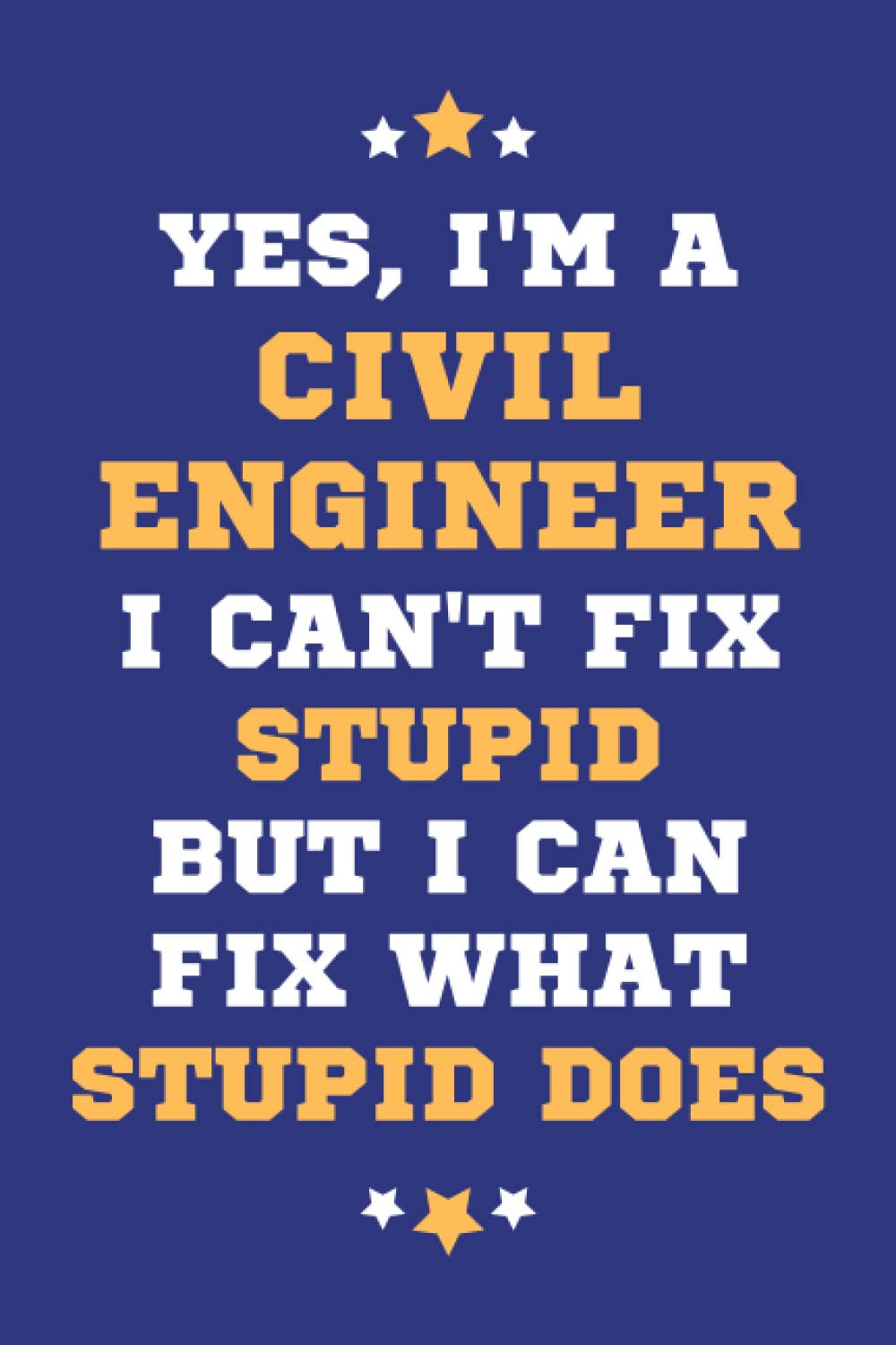 Civil Engineer Gifts: Lined Blank Notebook Journal, a Funny and Appreciation Thank You Gift for Civil Engineers to Write in