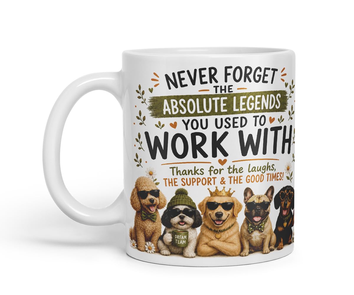 Vixar Never Forget the Absolute Legends You Used to Work with Dogs Mug – Funny Dog Coworker Leaving Gift, 11oz (White)