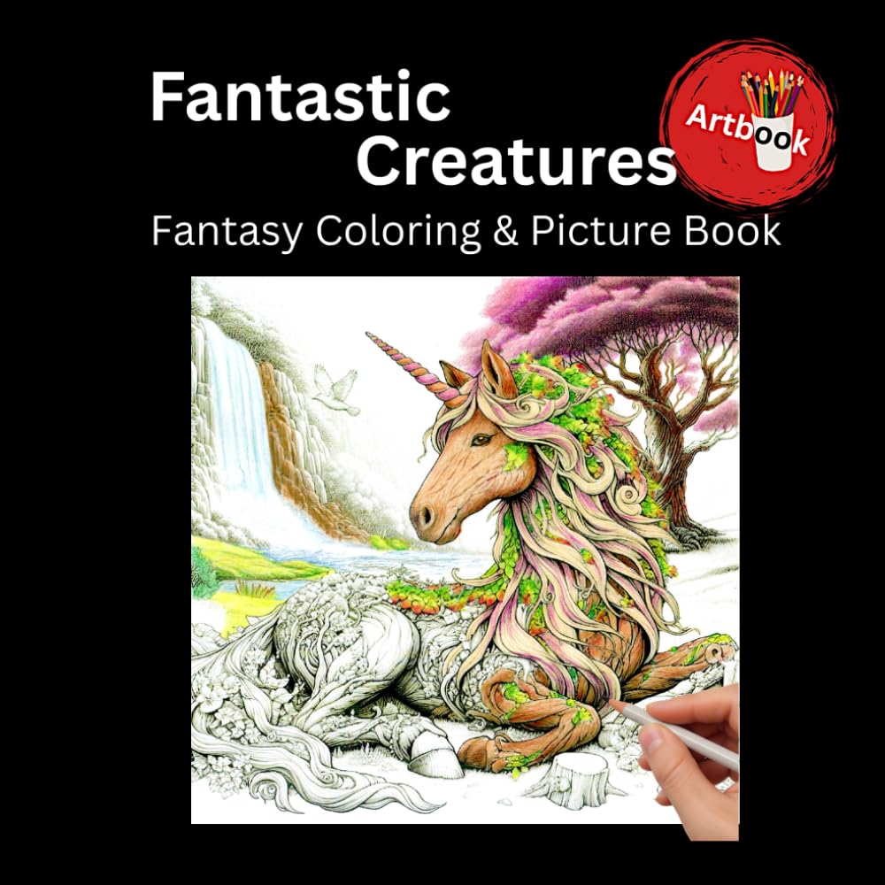 Fantastic Creatures - Fantasy Coloring and Picture Book: Coloring Book for Adults & Teens | 40 soft grayscale coloring pages + 20 colorful rendered images | 8.5x8.5 inches (Fantasy Artbooks)