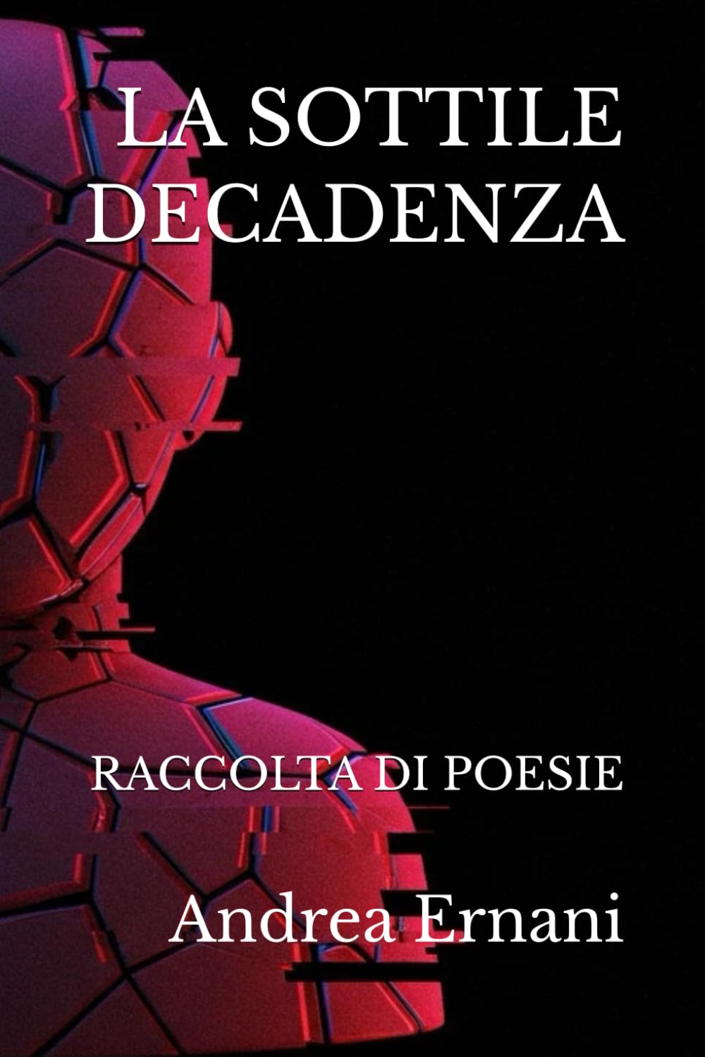 LA SOTTILE DECADENZA: RACCOLTA DI POESIE