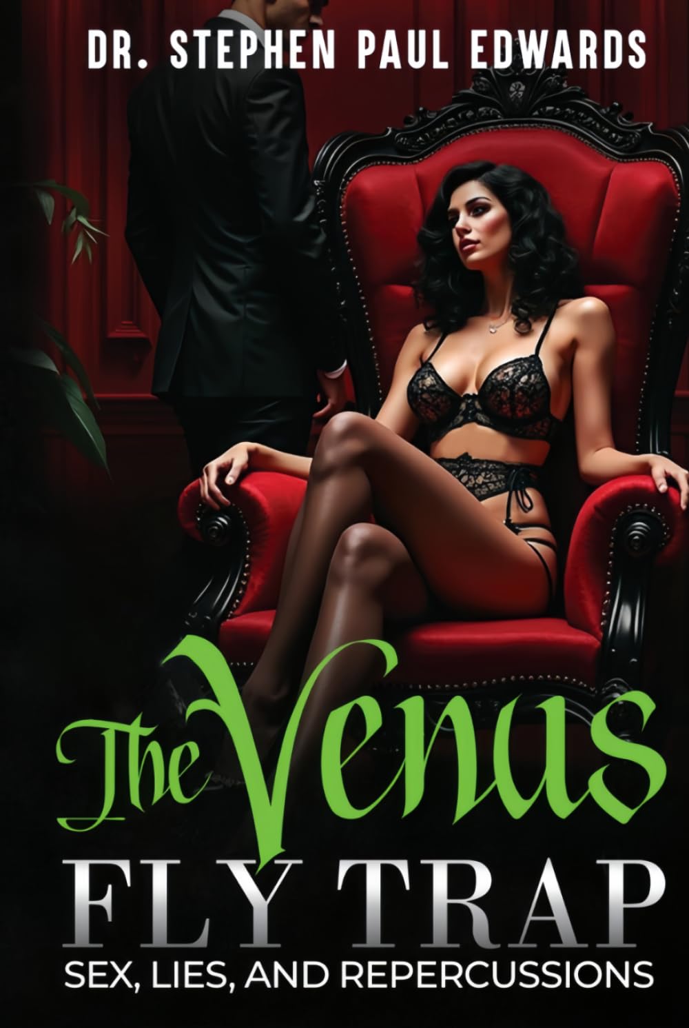 The Venus Fly Trap: Sex, Lies And Repercussions