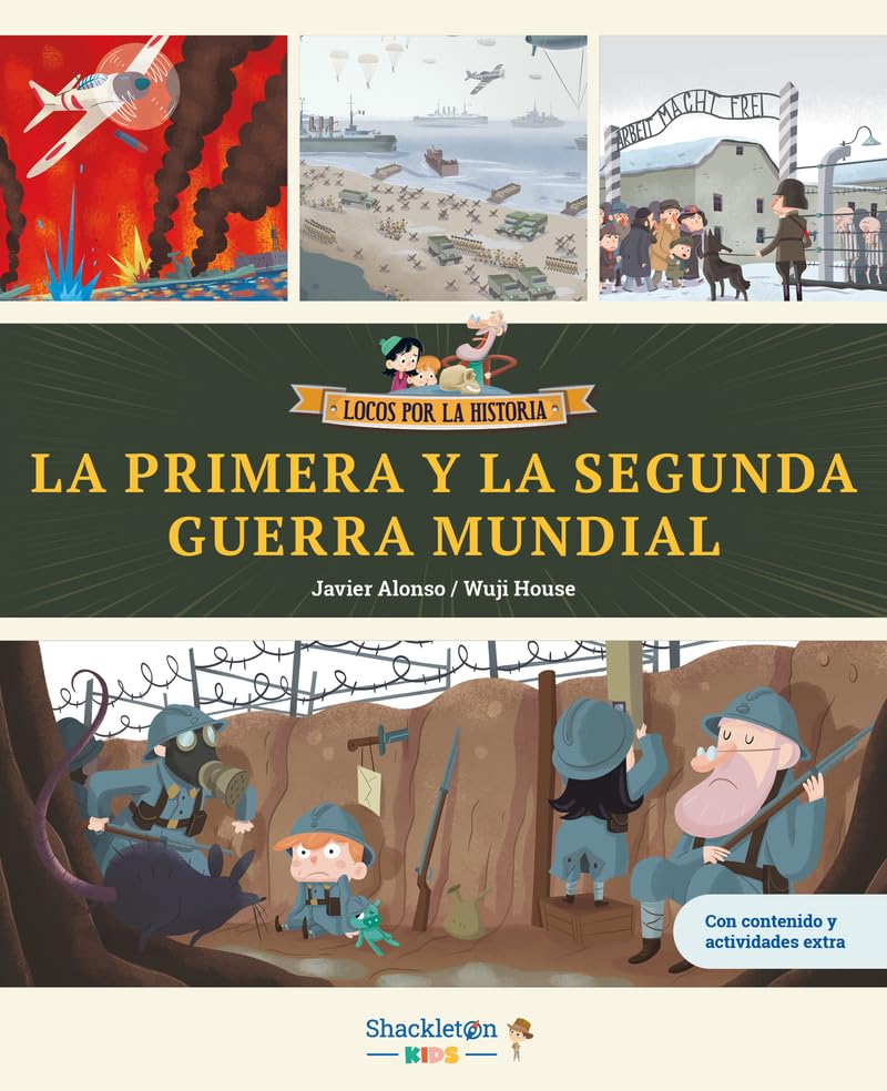 La primera y la segunda guerra mundial: Libro infantil con contenidos y actividades extra | Únete a Carmen, Marco y el abuelo, y descubre la historia ... para niños y niñas. (Locos por la historia)