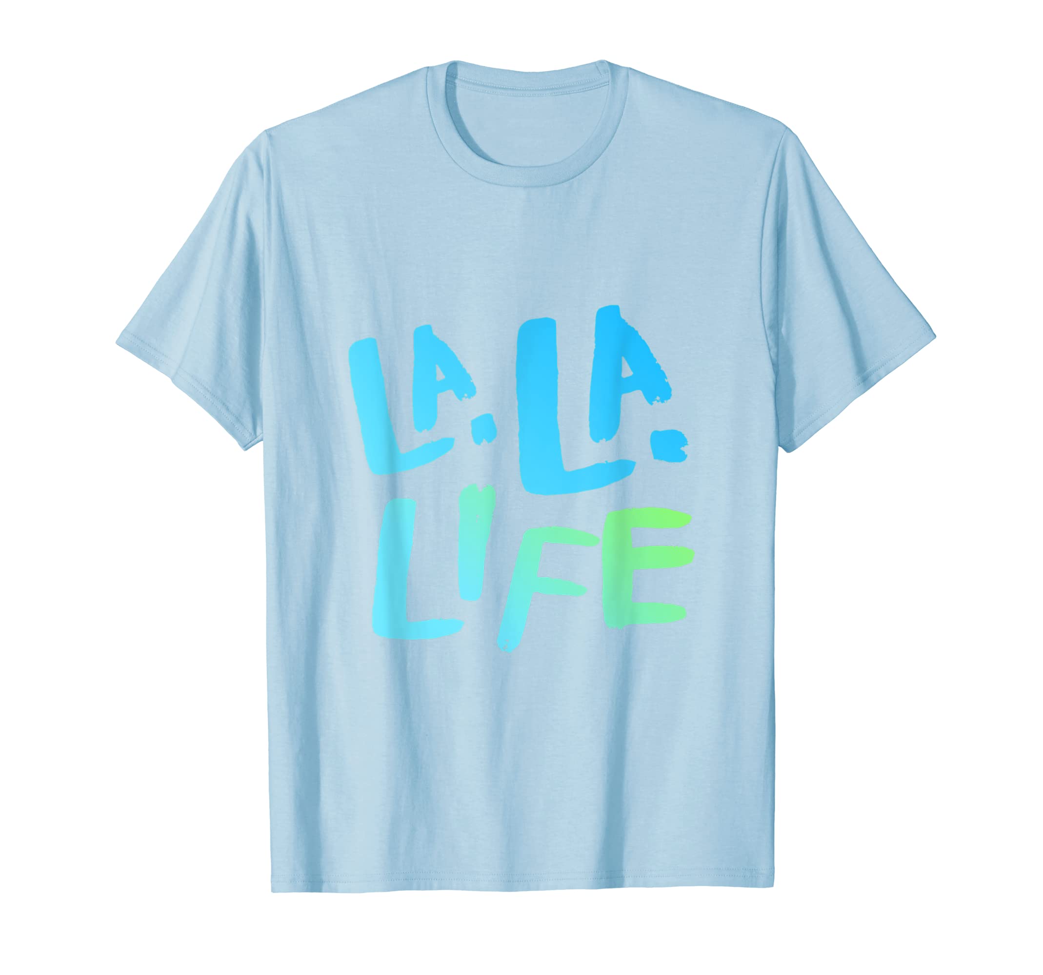 La La LifeT-Shirt
