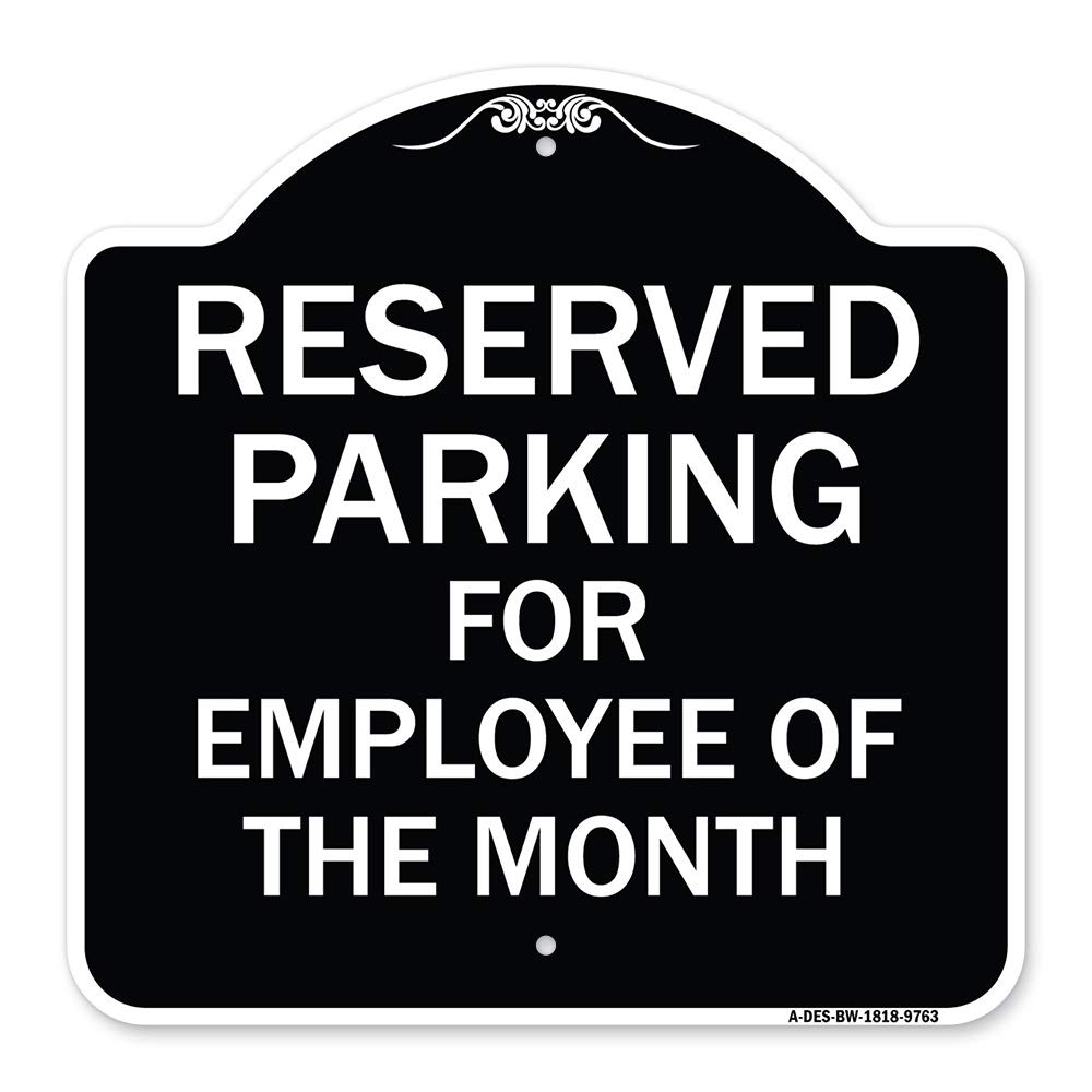 SignMission Designer Series Sign - Reserved Parking For Employee Of The Month | Black & White 18" X 18" Heavy-Gauge Aluminum Architectural Sign |
