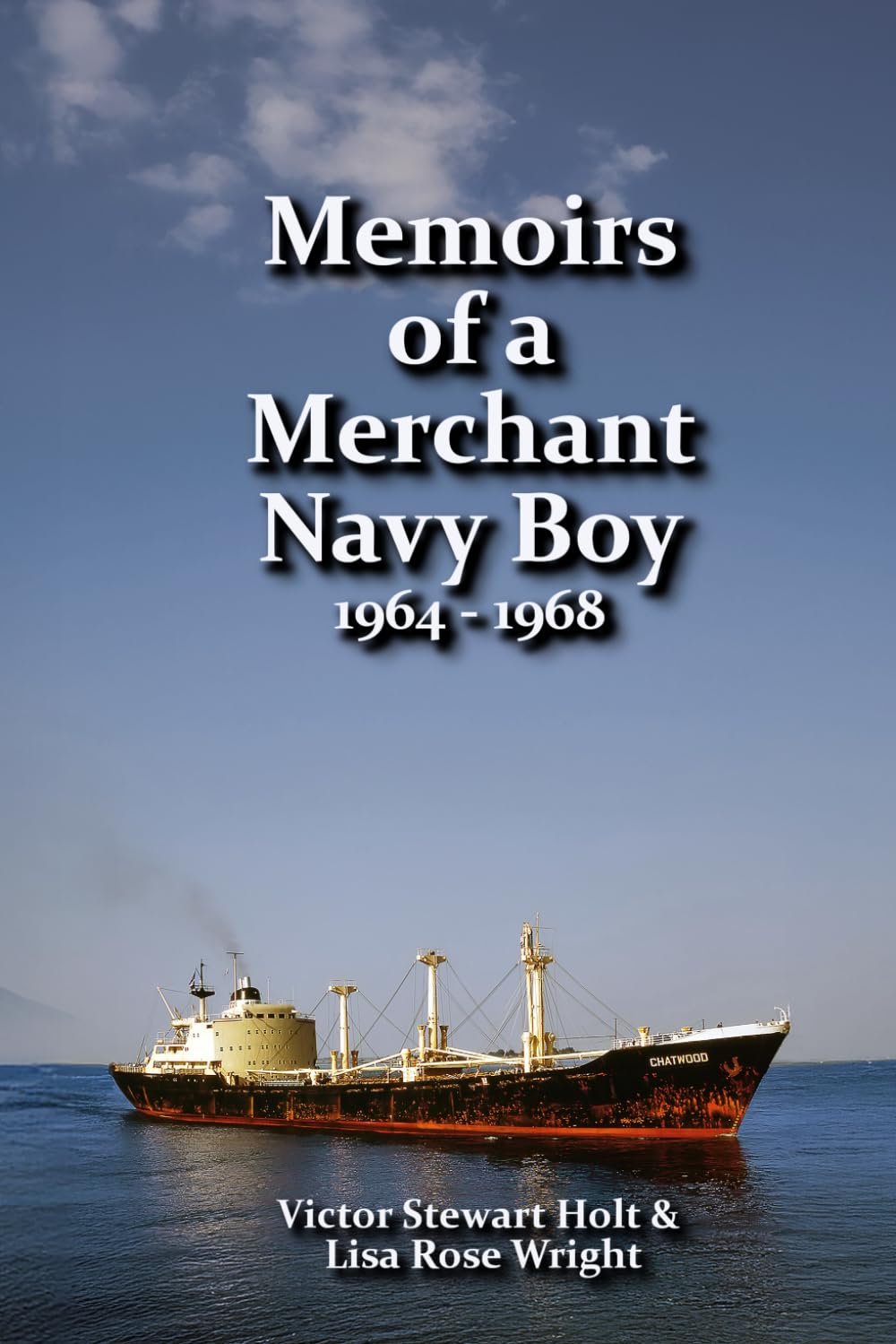 Memoirs of a Merchant Navy Boy: 1964-1968