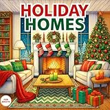 Holiday Homes Adult Coloring Book: Festive Cozy Houses for Christmas and Winter Holidays – Coloring Book for Adults with Snowy Cottages, Winter Scenes, and Holiday Decorations.