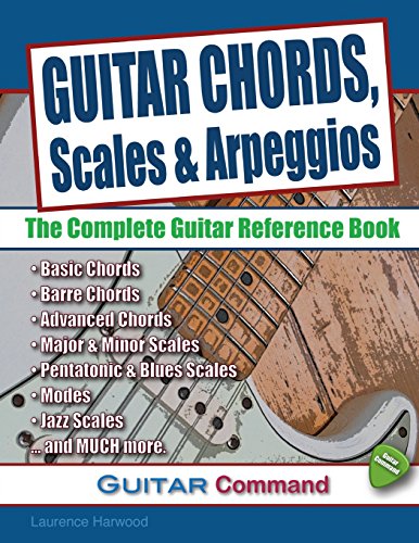 Guitar Chords, Scales And Arpeggios: The Complete Guitar Reference Book