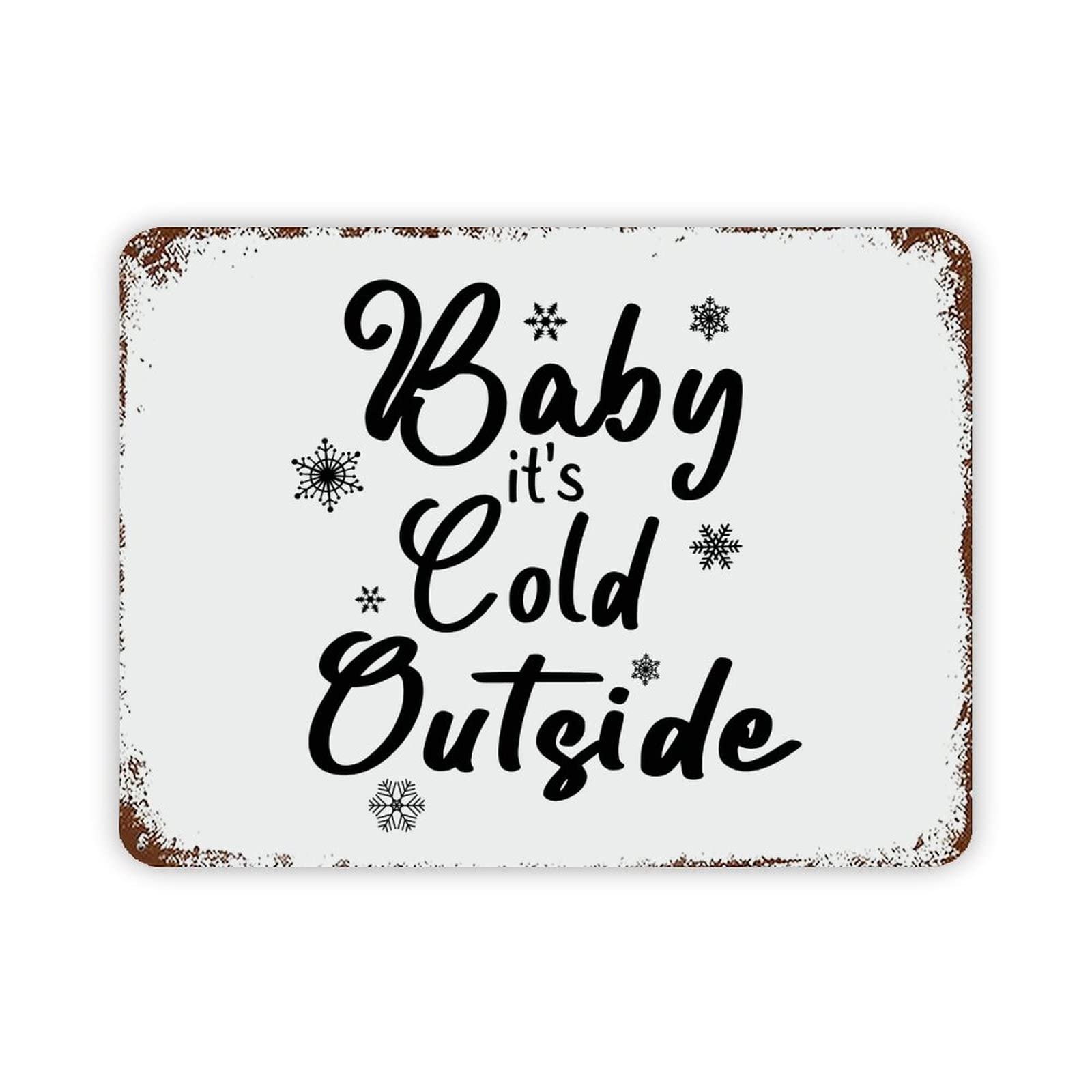 ENEDNATE Christmas Metal Sign,Baby It's Cold Outside Vintage Farmhouse Decorative Aluminum Tin Metal Signs with Saying for Living Room Bedroom Home Decor Print Poster Wall Art 12x16 Inch