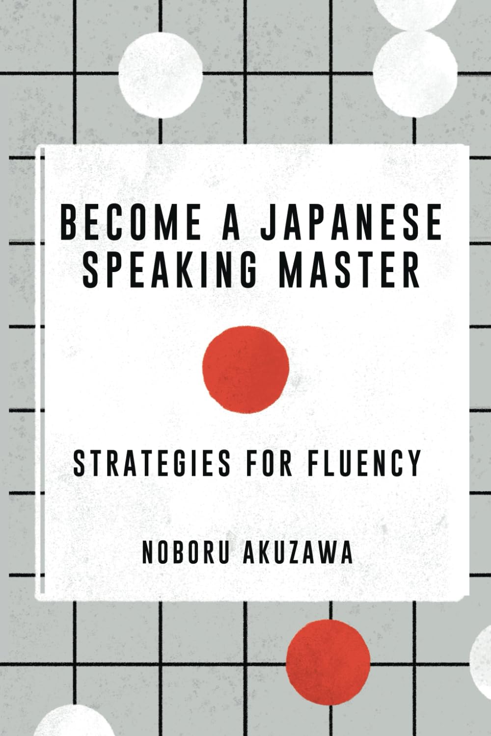 Become a Japanese Speaking Master : Strategies for Fluency