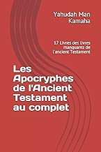 Download Les Apocryphes de l'Ancient Testament au complet: 17 Livres des livres manquants de l'ancient Testament PDF