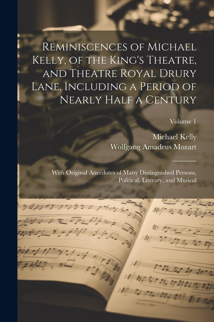 Reminiscences of Michael Kelly, of the King's Thea