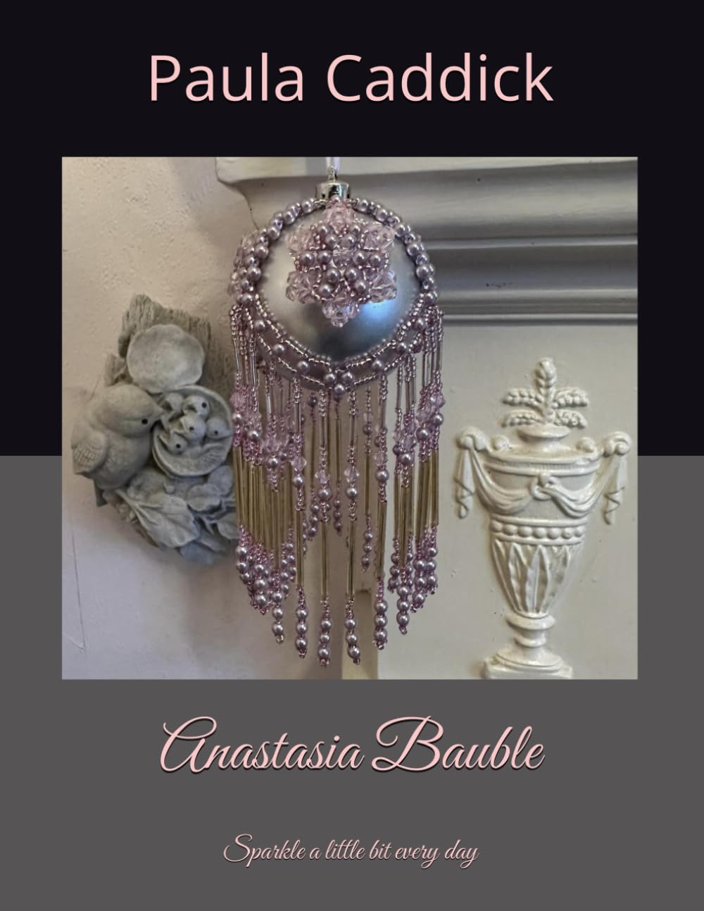 Anastasia Bauble: Sparkle a little bit every day (Christmas Baubles)
