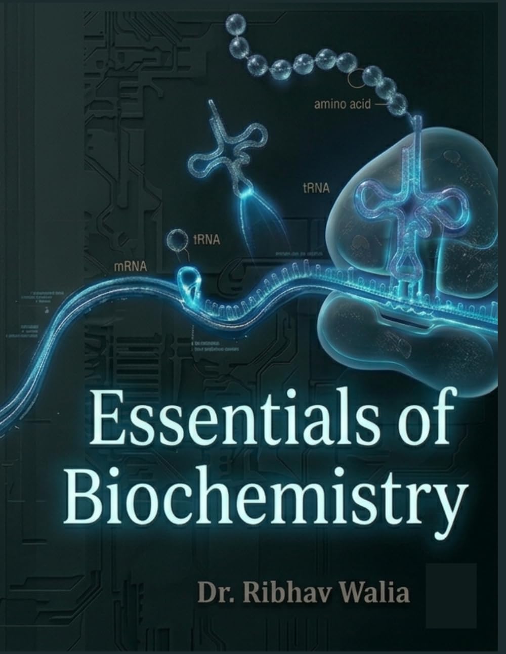 Essentials of Biochemistry: A High-Yield Review FOR USMLE & Competitive Examinations (Dr. Ribhav Walia High-Yield Medical Series)