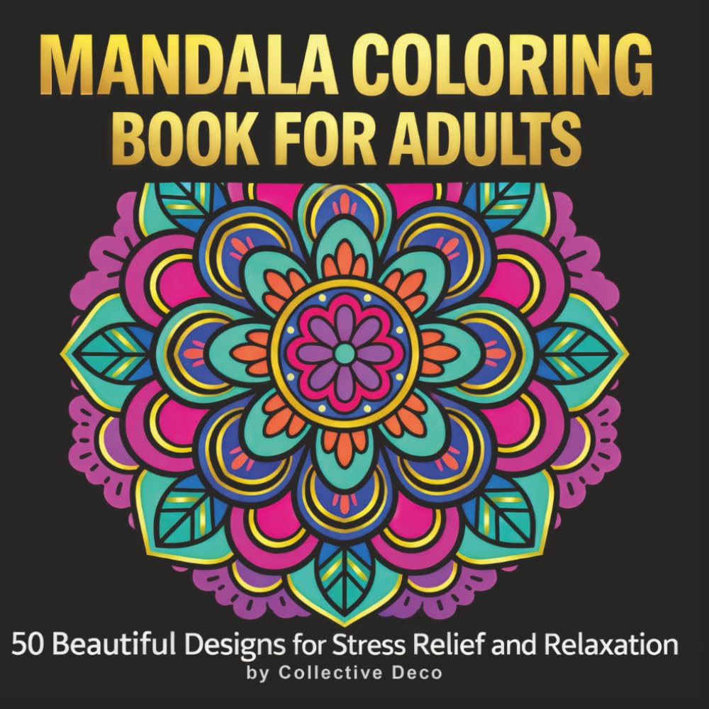 Mandala Coloring Book for Adults: 50 Beautiful Designs for Stress Relief and Relaxation