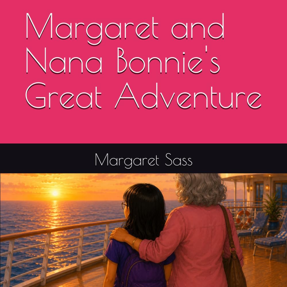 Margaret and Nana Bonnie's Great Adventure (Adventures of Margaret at Sea)