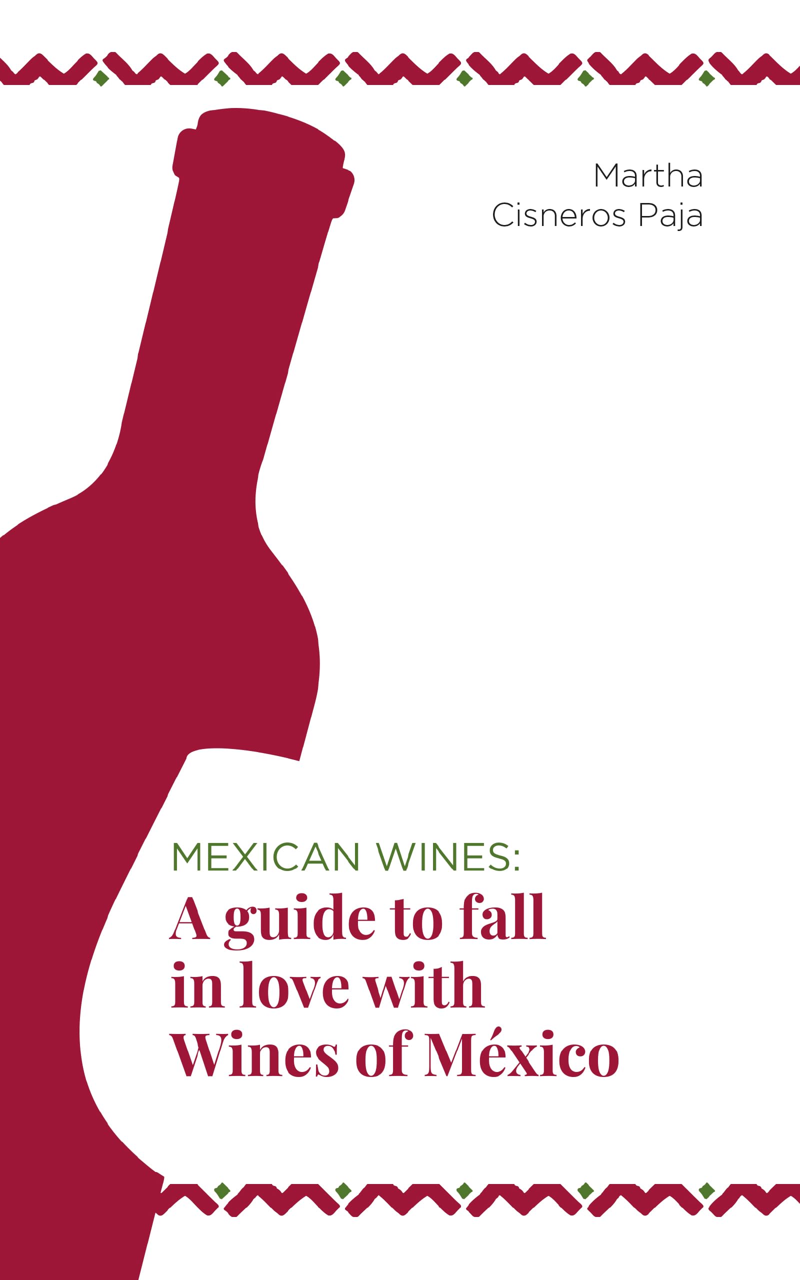 Mexican Wines: A guide to fall in love with Wines of México