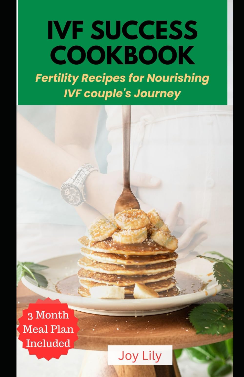 IVF SUCCESS COOKBOOK: Fertility Recipes for Nourishing IVF couple's Journey, Meal plan for fertility Treatment