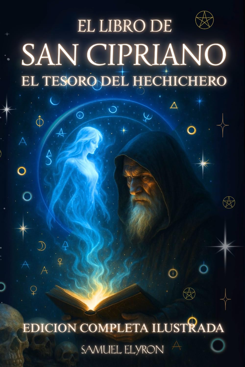 El Libro de San Cipriano: El tesoro del hechicero, EDICION COMPLETA ILUSTRADA, UN CLÁSICO DEL OCULTISMO Y LA MAGIA, El grimorio más famoso de la ... Matte Finish 6 x 9 in (Spanish Edition)