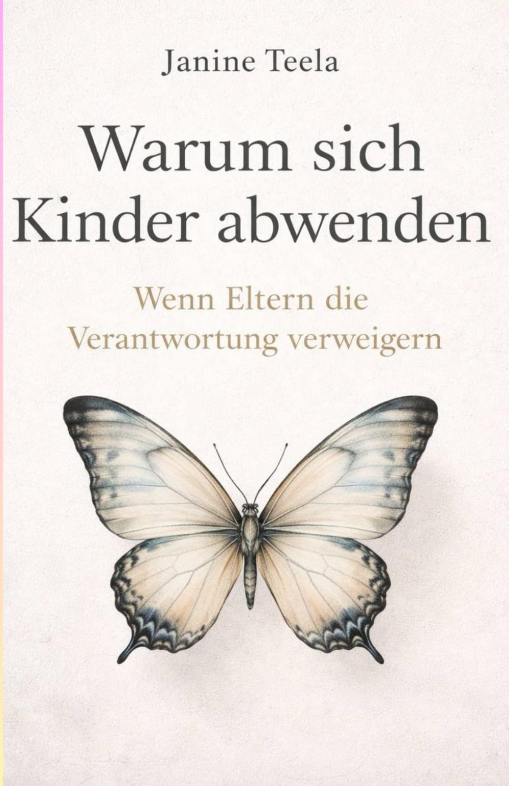 Warum sich Kinder abwenden: Wenn Eltern Verantwortung verweigern