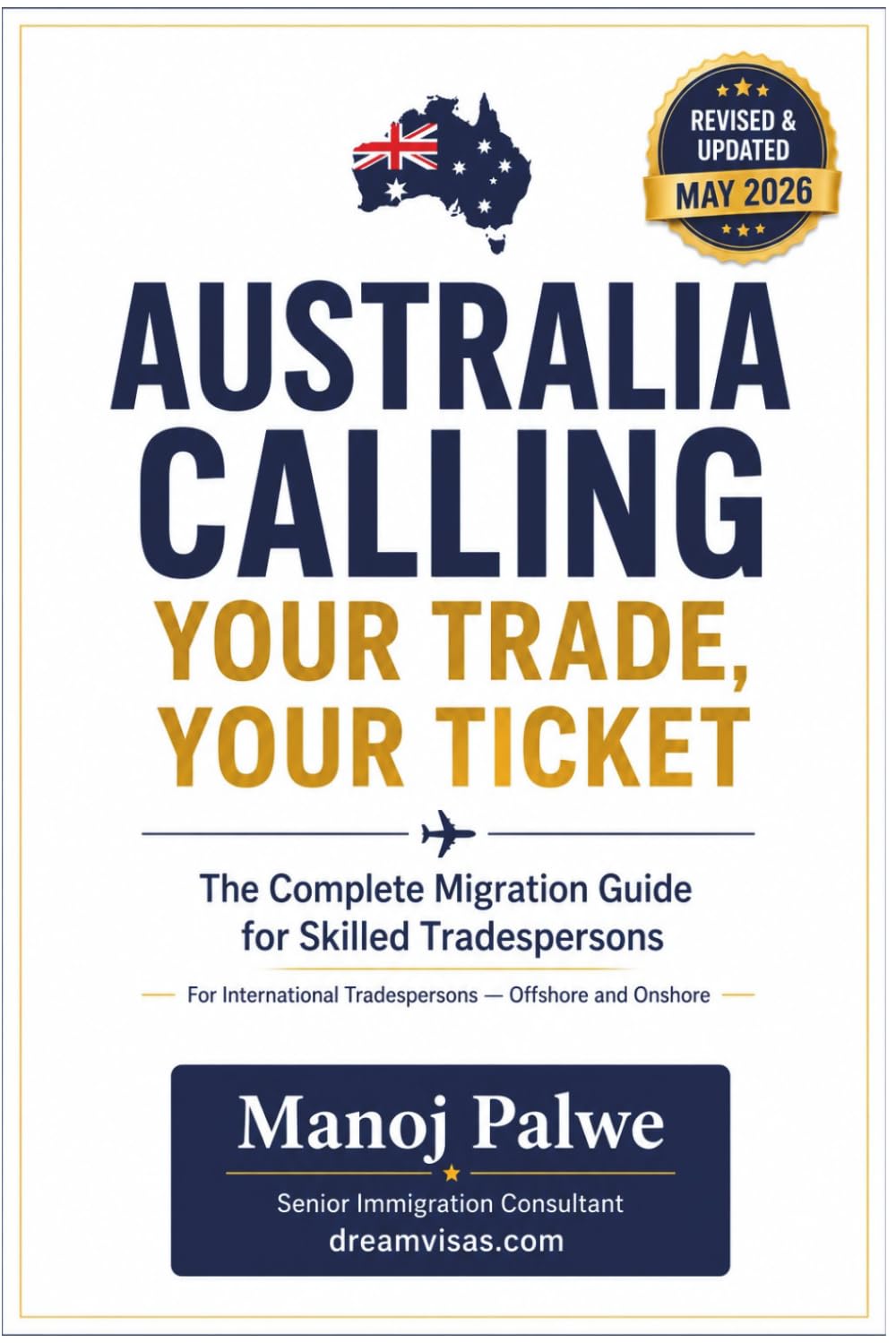 Australia Calling Your Trade is Your Ticket updated on 11-May-26: The Complete Migration Guide for Skilled Tradespersons 11 High-Demand Trades (Series ... MIGRATION COMPLETE - The Down Under Series)