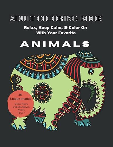 Adult Coloring Book Relax, Keep Calm, & Carry On With Your Favorite Animals