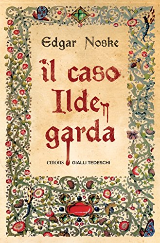 Il caso Ildegarda (Gialli tedeschi) di [Edgar Noske, Anna Carbone]