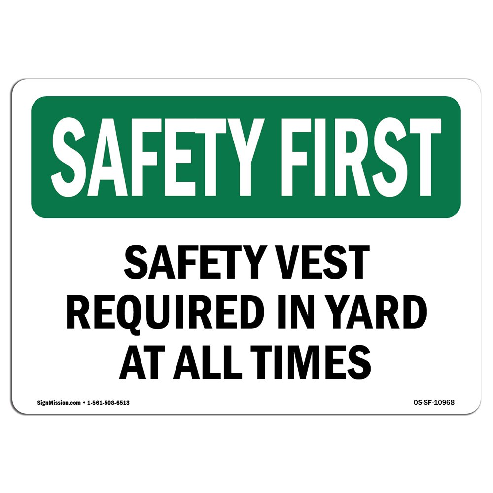Photo 1 of OSHA Safety First Sign - Safety Vest Required In Yard At All Times | Aluminum Sign | Protect Your Business, Work Site, Warehouse |  Made in the USA, 24" X 18" Aluminum