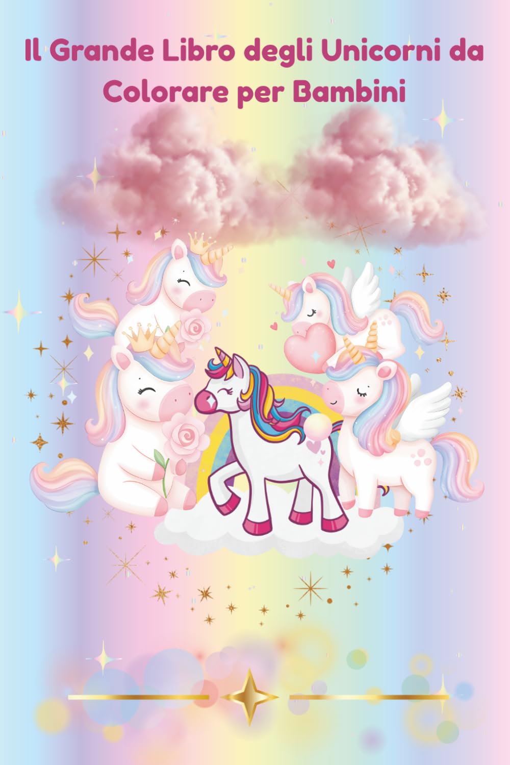 Il Grande Libro degli Unicorni da Colorare per Bambini: Unicorni Magici e Disegni Facili – Libro da Colorare per Bambini dai 4 agli 8 Anni