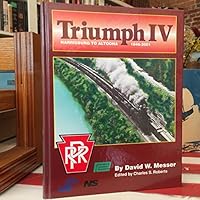 Triumph IV: Harrisburg to Altoona, 1846-2001 0934118264 Book Cover