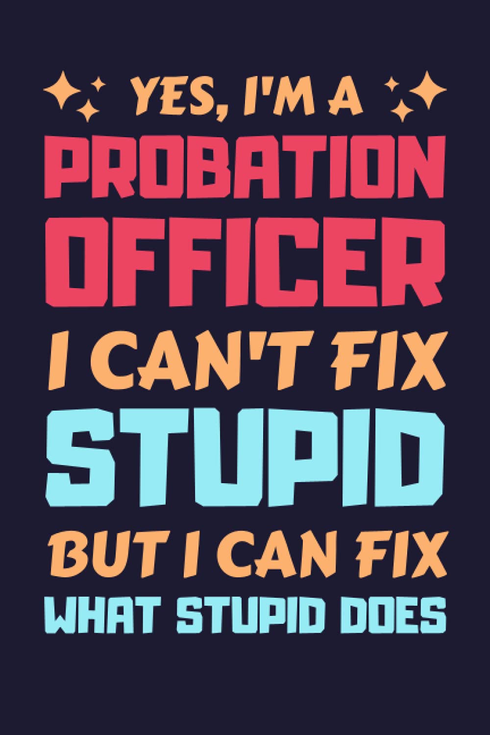 Probation Officer Gifts: Blank Lined Notebook Journal Diary Paper, a Funny and Appreciation Gift for Probation Officer to Write in