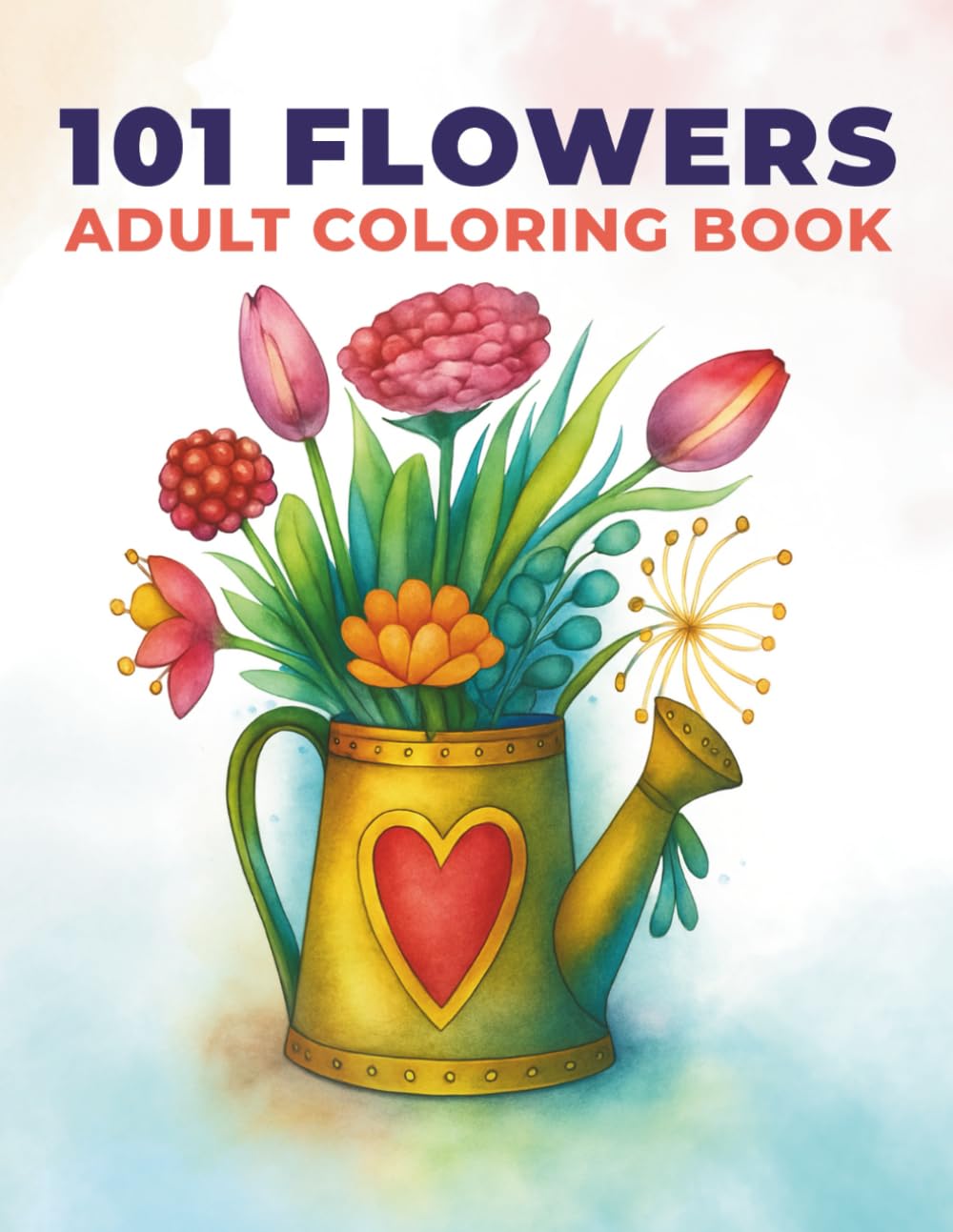 101 Beautiful Flowers: A Calming Adult Coloring Book for Creativity and Stress Relief: Featuring Hydrangeas, Orchids, Sunflowers, Poppies, Tulips, ... Vase Arrangements (Coloring Books for Adults)